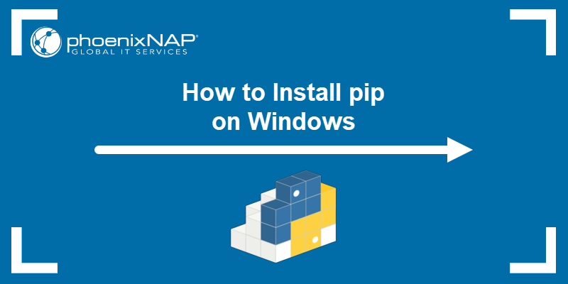 draft - How to Install pip on Windows
